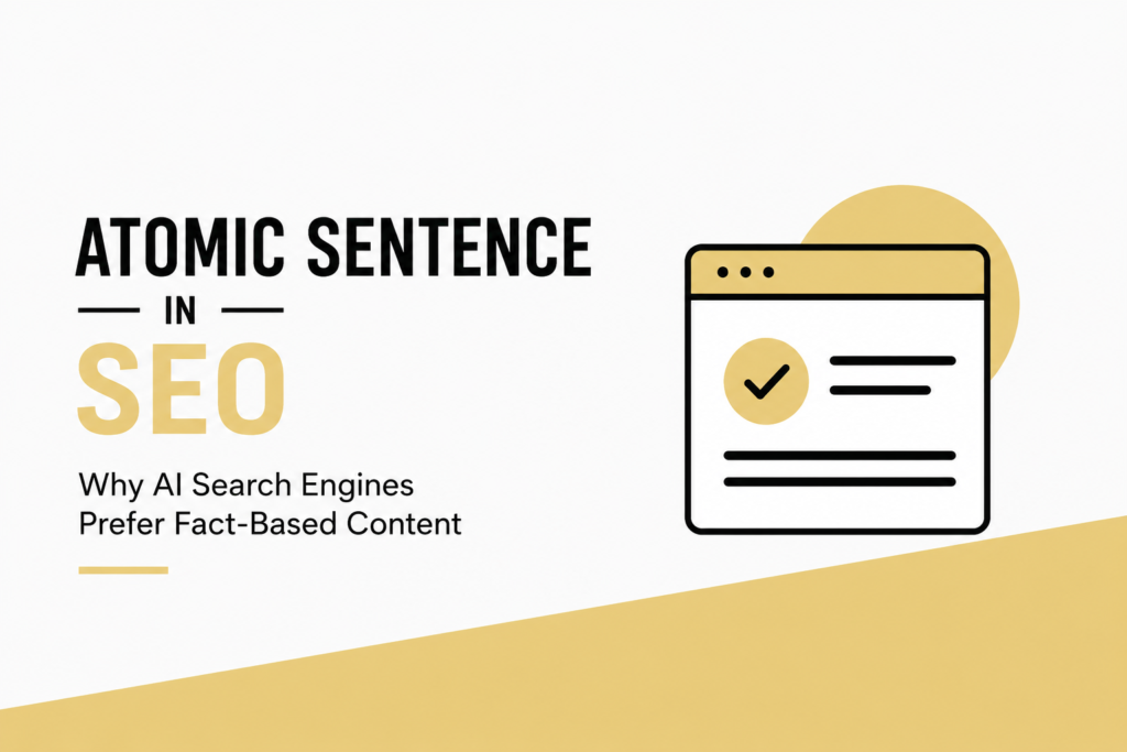Atomic Sentences in SEO: Why AI Search Engines Prefer Fact-Based Content