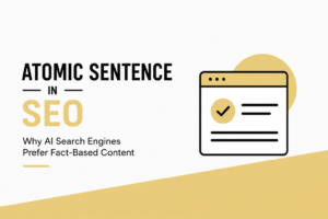Atomic Sentences in SEO: Why AI Search Engines Prefer Fact-Based Content